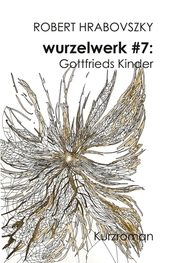 wurzelwerk #7 von Hrabovszky,  Robert