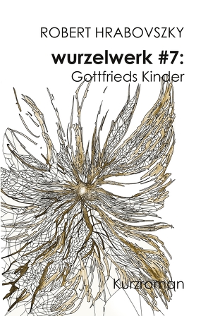 wurzelwerk #7 von Hrabovszky,  Robert