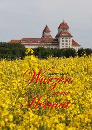 Wurzen – Meine Heimat von Cooper,  Alexondra, Hill,  Alex