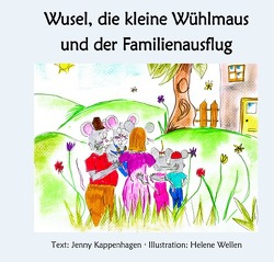 Wusel, die kleine Wühlmaus und der Familienausflug von Kappenhagen,  Jenny