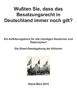 Wußten Sie, dass das Besatzungsrecht in Deutschland immer noch gilt? von Frühwald,  Peter