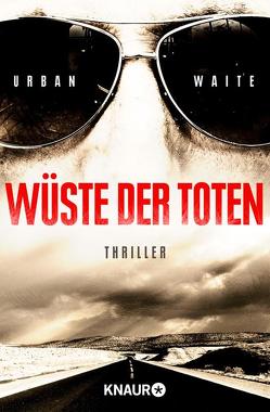 Wüste der Toten von Bezzenberger,  Marie-Luise, Waite,  Urban