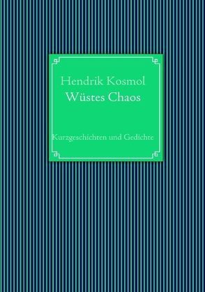 Wüstes Chaos von Kosmol,  Hendrik