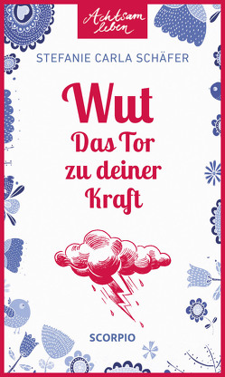 Wut – Das Tor zu deiner Kraft von Schäfer,  Stefanie Carla