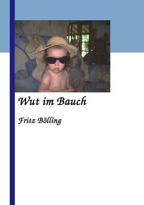 Wut im Bauch von Bölling,  Fritz