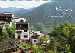 Wuyuan – Ein Paradies auf Erden (Wandkalender 2019 DIN A2 quer) von Ibold,  Sebastian