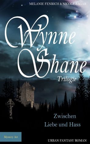 Wynne Shane Trilogie von Fenrich,  Melanie, Zagar,  Nicole