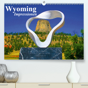 Wyoming • Impressionen (Premium, hochwertiger DIN A2 Wandkalender 2021, Kunstdruck in Hochglanz) von Stanzer,  Elisabeth