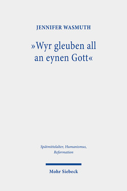 „Wyr gleuben all an eynen Gott“ von Wasmuth,  Jennifer