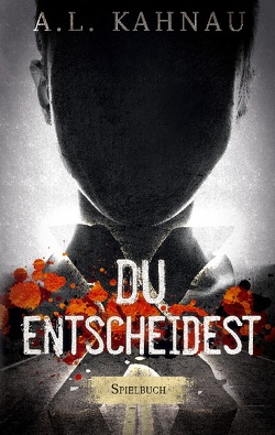 X – Du entscheidest von Kahnau,  A.L.