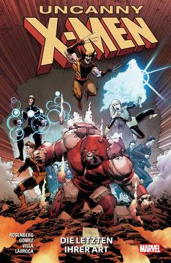 Uncanny X-Men – Neustart von Gomez,  Carlos, Larroca,  Salvador, Messina,  David, Petz,  Jürgen, Quinn,  Bob, Rosenberg,  Matthew, Villa,  Carlos