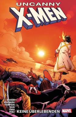 Uncanny X-Men – Neustart von Çinar,  Yildiray, Pérez,  Pere, Petz,  Jürgen, Rosenberg,  Matthew, Silva,  R.B., Thompson,  Kelly