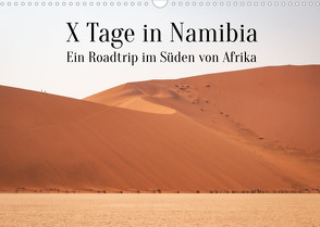 X Tage in Namibia – Ein Roadtrip im Süden von Afrika (Wandkalender 2023 DIN A3 quer) von Inxtagenumdiewelt