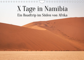 X Tage in Namibia – Ein Roadtrip im Süden von Afrika (Wandkalender 2023 DIN A4 quer) von Inxtagenumdiewelt