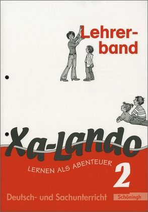 Xa-Lando – Lernen als Abenteuer. Deutsch- und Sachbuch von Brokhausen,  Juliane, Brokhausen,  Sybille, Kramer,  Sonja, Propson,  Ingeborg, Schulze,  Brigitte, Stephanblome,  Ulrike, Wittenberg-Ilayyan,  Antje