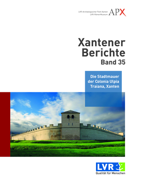 Xantener Berichte Band 35 von Schießl,  Johannes