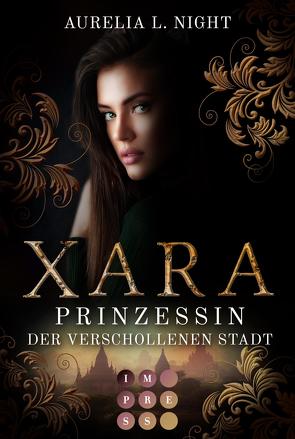 Xara. Prinzessin der verschollenen Stadt von Night,  Aurelia L.