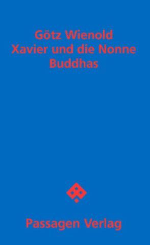 Xavier und die Nonne Buddhas von Wienold,  Götz