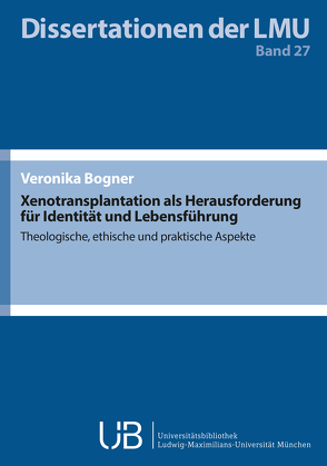 Xenotransplantation als Herausforderung für Identität und Lebensführung von Bogner,  Veronika