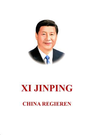 Xi Jinping: China regieren von Xi,  Jinping