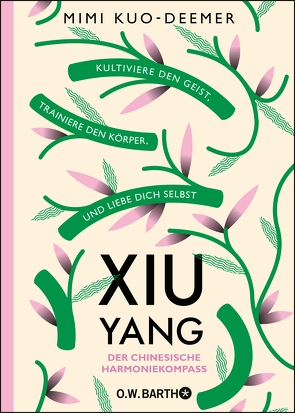 XIU YANG – Der chinesische Harmoniekompass von Elze,  Judith, Kuo-Deemer,  Mimi