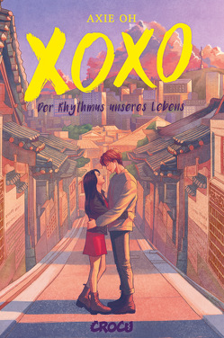 XOXO – Der Rhythmus unseres Lebens von Oh,  Axie