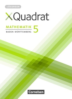 XQuadrat – Baden-Württemberg – 5. Schuljahr von Baum,  Dieter, Biere,  Sabine, Börsig,  Carina, Dobhan,  Kerstin, Klein,  Hannes, Köditz,  Andrea, Kowalk,  Sabine, Munk,  Christine, Nimmrichter,  Mathias, Schäfer,  Nicole, Schmid,  Thilo, Steinkamp,  Nicola, Wanner,  Alisa, Weber,  Caroline