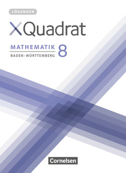 XQuadrat – Baden-Württemberg – 8. Schuljahr von Baum,  Dieter, Klein,  Hannes, Köhler,  Franziska, Kopp,  Elke, Kowalk,  Sabine, Nimmrichter,  Mathias, Polzer,  Lisa, Schmid,  Thilo