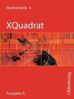 XQuadrat (Oldenbourg) – Ausgabe A – Baden-Württemberg, Hessen, Niedersachsen,… / Band 4: 8. Schuljahr – Schülerbuch von Baum,  Dieter, Beckbissinger,  Sonja, Eberle,  Ulrike, Einhellig,  Susanne, Gierse,  Klaus, Hausknecht,  Heinrich, Katzenberger,  Jürgen, Klein,  Hannes, Kopp,  Marina, Langhans,  Silvia, Link,  Michaela, Markowski,  Klaus, Mecherlein,  Reiner, Nimmrichter,  Mathias, Philipzen,  Angelika, Pichlmeier,  Rosemarie, Poloczek,  Joachim, Schmid,  Thilo, Schmidt,  Joachim, Scholze,  Peter, Steghöfer,  Monika, Thaler,  Simone, Trost,  Katja, Weidemann,  Inga