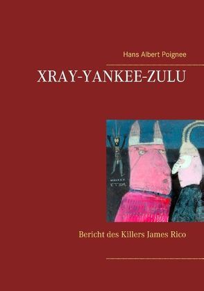 Xray-Yankee-Zulu von Poignee,  Hans Albert