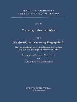 Xuanzangs Leben und Werk / Die alttürkische Xuanzang-Bibliographie III von Gabain,  Annemarie von, Mayer,  Alexander L, Ölmez,  Mehmet, Röhrborn,  Klaus