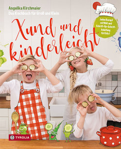 Xund und kinderleicht von Kirchmaier,  Angelika