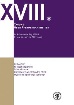 XVIII. Tagung über Pferdekrankheiten im Rahmen der Equitana von Colturi Huskamp,  Rosaria, Huskamp,  Niels H