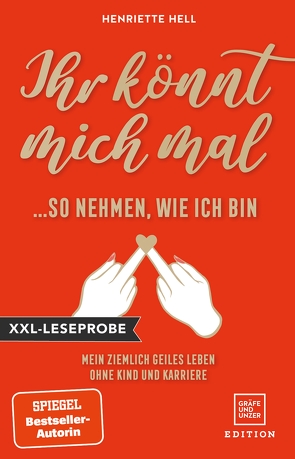 XXL-Leseprobe: Ihr könnt mich mal so nehmen, wie ich bin von Hell,  Henriette