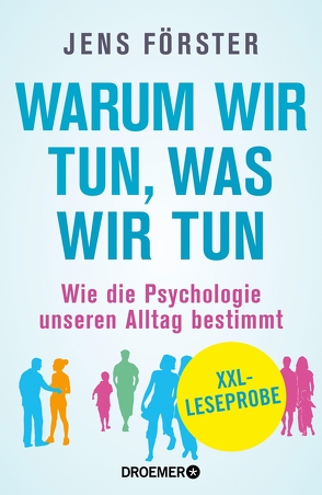 XXL-Leseprobe: Warum wir tun, was wir tun von Förster,  Jens