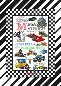 XXL MEGA MALBUCH – RACE ON – TOLLE VEHICLE MOTIVE – CARS – FLUGZEUGE – BOOTE – JETSKI – QUAD – MOTORRÄDER – UFO von Andre,  Gabriele, André,  Wolfgang