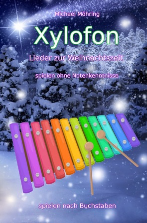 Xylofon – Lieder zur Weihnachtszeit von Möhring,  Michael