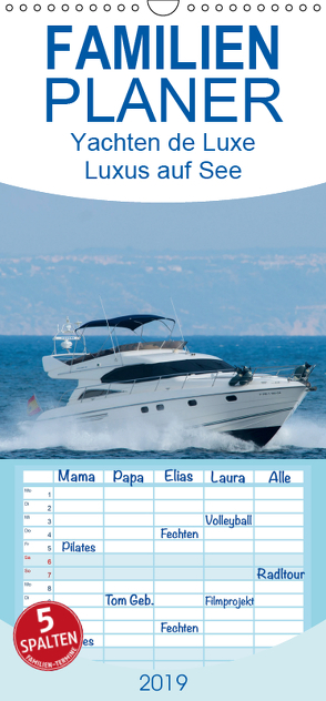 Yachten de Luxe – Luxus auf See – Familienplaner hoch (Wandkalender 2019 , 21 cm x 45 cm, hoch) von Hilger,  Axel