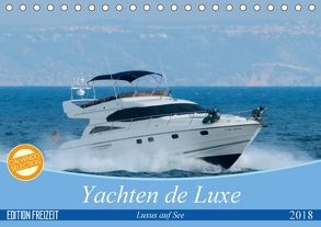 Yachten de Luxe – Luxus auf See (Tischkalender 2018 DIN A5 quer) von Hilger,  Axel