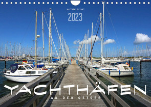 YACHTHÄFEN AN DER OSTSEE (Wandkalender 2023 DIN A4 quer) von Besant,  Matthias