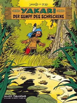 Yakari Band 33: Der Sumpf des Schreckens von Derib,  Claude, Jobin,  André, Schott,  Eckart