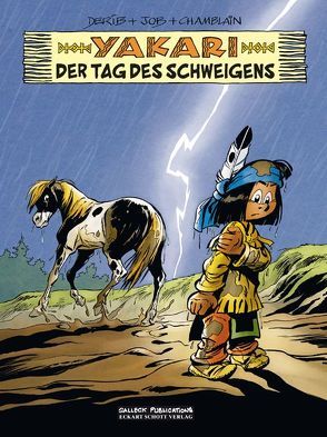 Yakari Band 39: Der Tag der Stille von Chamblain,  Joris, Derib,  Claude, Jobin (i. e. Job),  André, Schott,  Eckart