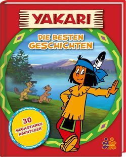 Yakari. Die besten Geschichten von Hüller,  Judith