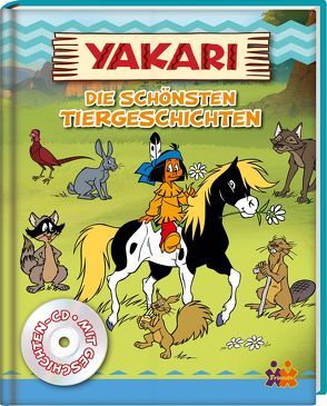 Yakari. Die schönsten Tierabenteuer von von Kessel,  Hüller,  Carola,  Judith