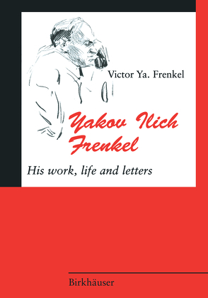 Yakov Ilich Frenkel von Frenkel,  Victor Ya.