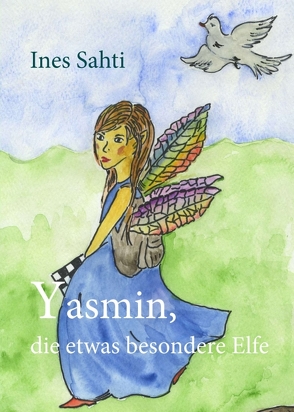 Yasmin, die etwas besondere Elfe von Sahti,  Ines