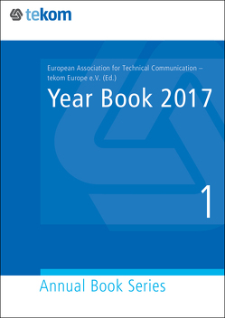 Year Book 2017 von Fritz,  Michael, Hellmich,  Heike, Hong,  Yi, Ilieva,  Dima, Lundin,  Jonatan, Mitova,  Ekatarina, Orue,  Priscill, Schober,  Martin, tekom Europe,  European Association for Technical Communication -