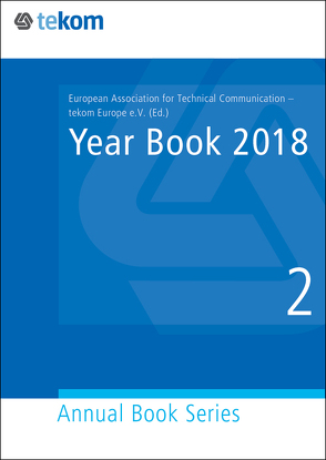 Year Book 2018 von Block,  Jessica, Drenckhan,  Markus, Fleischmann,  Klaus, Frank,  Uwe, Mathapathi,  Prashant, Mikhailov,  Petko, Parson,  Ulrike, tekom Europe,  European Association for Technical Communication -, Yunker,  John