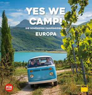 Yes we camp! Europa von Haas,  Christian, Klemmer,  Axel, Köhler,  Robert, Krammer,  Martina, Lammert,  Andrea, Schüler,  Roland, Siefert,  Heidi, Stadler,  Eva, von Kapff,  Gerhard