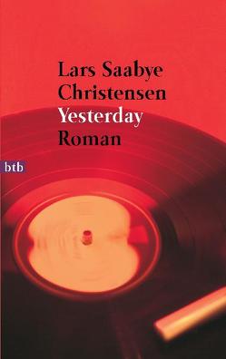 Yesterday von Christensen,  Lars Saabye, Hildebrandt,  Christel